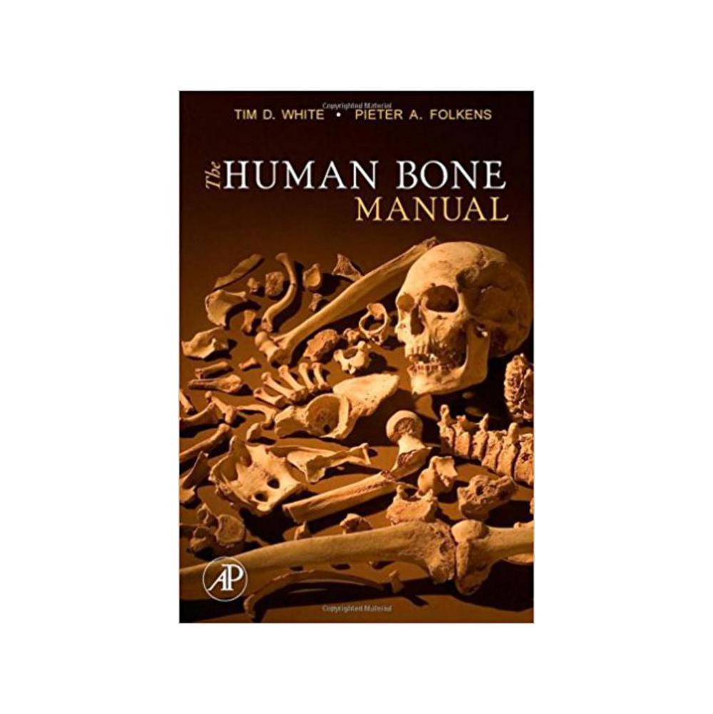White, Tim D, The Human Bone Manual, 9780120884674, Elsevier, 5, Science, Books